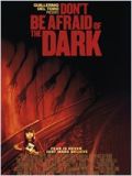 Don\'t Be Afraid of the Dark